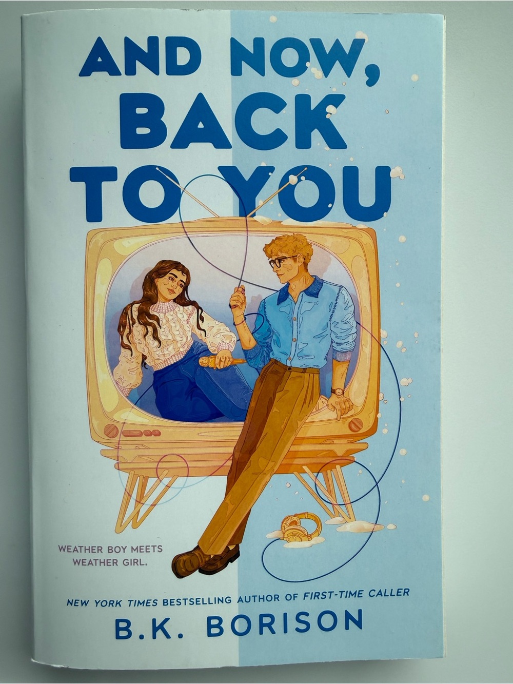 And Now Back to You by B K Borison